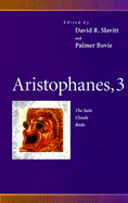 Aristophanes: "New Class", "Clouds", "Birds" - Aristophanes, and Rosen, Ralph M. (Introduction by), and Poster, Carol (Translated by)