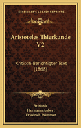 Aristoteles Thierkunde V2: Kritisch-Berichtigter Text (1868)