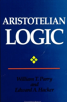 Aristotelian Logic - Parry, William T, and Hacker, Edward A