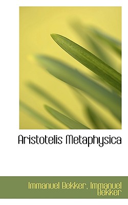 Aristotelis Metaphysica - Bekker, Immanuel