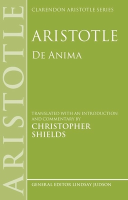 Aristotle: De Anima - Aristotle, and Shields, Christopher (Translated by)