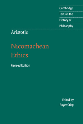 Aristotle: Nicomachean Ethics - Aristotle, and Crisp, Roger (Edited and translated by)