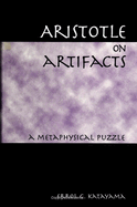 Aristotle on artifacts: a metaphysical puzzle