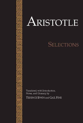 Aristotle: Selections - Aristotle, and Irwin, Terence (Translated by), and Fine, Gail (Translated by)