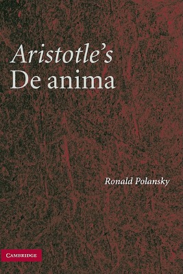 Aristotle's de Anima: A Critical Commentary - Polansky, Ronald