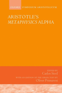 Aristotle's Metaphysics Alpha: Symposium Aristotelicum