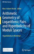 Arithmetic Geometry of Logarithmic Pairs and Hyperbolicity of Moduli Spaces: Hyperbolicity in Montral