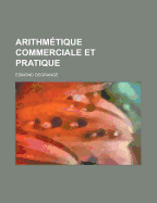 Arithmetique Commerciale Et Pratique - Mueller, John Theodore, and Degrange, Edmond