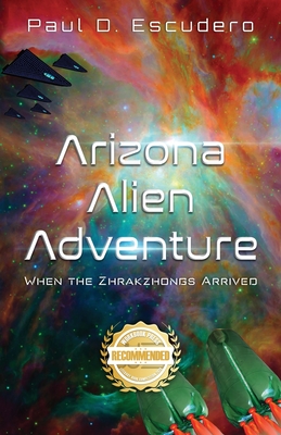 Arizona Alien Adventure: When the Zhrakzhongs Arrived - 