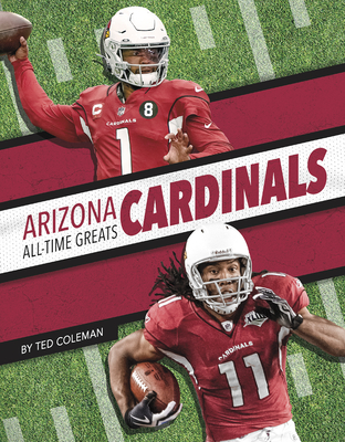 Arizona Cardinals All-Time Greats - Coleman, Ted