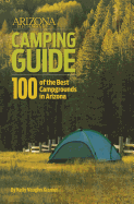 Arizona Highways Camping Guide: 100 of the Best Campgrounds in Arizona