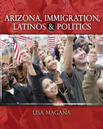 Arizona, Immigration, Latinos and Politics