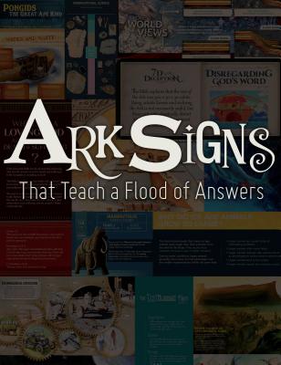 Ark Signs: That Teach a Flood of Answers - Answers in Genesis (Compiled by)