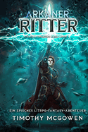 Arkaner Ritter 9: Ein episches LitRPG-Fantasy-Abenteuer