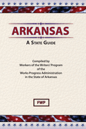 Arkansas: A Guide To The State