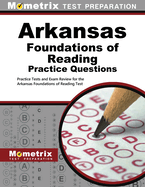 Arkansas Foundations of Reading Practice Questions: Practice Tests and Exam Review for the Arkansas Foundations of Reading Test