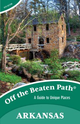 Arkansas Off the Beaten Path(r): A Guide to Unique Places - Delano, Patti
