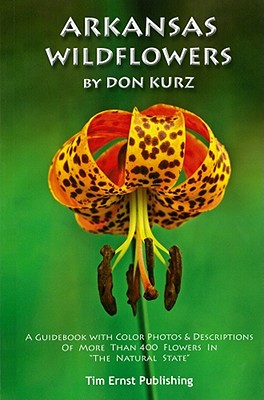 Arkansas Wildflowers - Kurz, Don, and Ernst, Tim