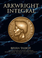 Arkwright Integral: The Adventures of Luther Arkwright, Heart of Empire: The Legacy of Luther Arkwright