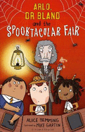Arlo, Dr Bland and the Spooktacular Fair