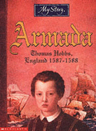 Armada: The Story of Thomas Hobbs, England 1587-1588