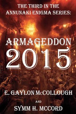 Armageddon 2015: The Annunaki Enigma Series - McCord, Symm Hawes, and McCollough, E Gaylon