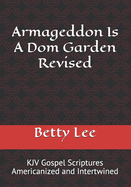 Armageddon Is A Dom Garden Revised