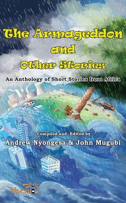 Armageddon & Other Stories: An Anthology of Short Stories from Africa - Nyongesa, Andrew (Editor), and Mugubi, John (Editor)