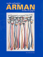 Arman: Works on Paper