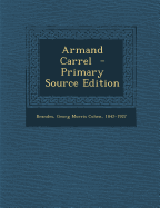 Armand Carrel - Primary Source Edition