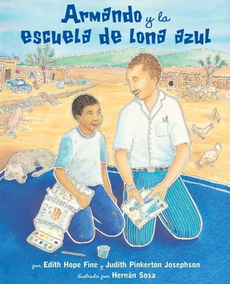 Armando y La Escuela de Lona Azul - Fine, Edith Hope, and Josephson, Judith, and Sosa, Hernn (Illustrator)