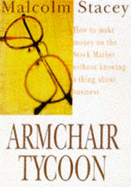 Armchair Tycoon - Stacey, Malcolm