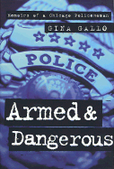 Armed and Dangerous: Memoirs of a Chicago Policewoman