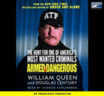Armed and Dangerous: The Hunt for One of America's Most Wanted - Queen, William, and Century, Douglas, and Kahlenberg, Charles (Read by)