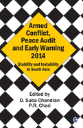Armed Conflict, Peace Audit and Early Warning 2014: Stability and Instability in South Asia
