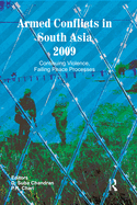 Armed Conflicts in South Asia 2009: Continuing Violence, Failing Peace Processes