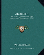 Armenien: Beitrage Zur Armenischen Landesund Volkskunde (1919)