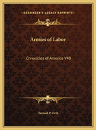 Armies of Labor: Chronicles of America V40