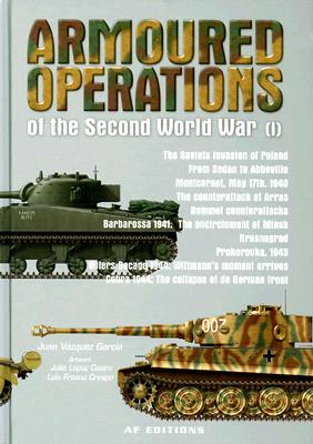 Armoured Operations of the Second World War: Volume 1 - Garcia, Juan