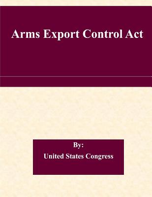 Arms Export Control Act - United States Congress