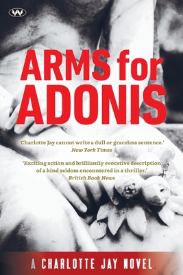 Arms for Adonis: Blood and Love in Lebanon - Jay, Charlotte