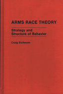 Arms Race Theory: Strategy and Structure of Behavior