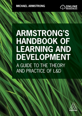 Armstrong's Handbook of Learning and Development: A Guide to the Theory and Practice of L&D - Armstrong, Michael