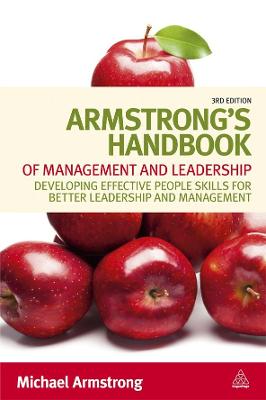 Armstrong's Handbook of Management and Leadership: Developing Effective People Skills for Better Leadership and Management - Armstrong, Michael
