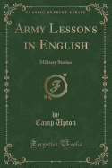 Army Lessons in English: Military Stories (Classic Reprint)