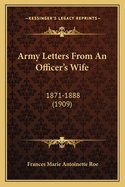 Army Letters From An Officer's Wife: 1871-1888 (1909)