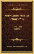 Army Letters from an Officer's Wife: 1871-1888 (1909)