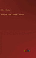 Army life; From a Soldier's Journal