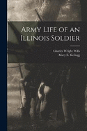 Army Life of an Illinois Soldier