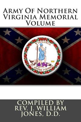 Army of Northern Virginia Memorial Volume - Jones D D, Rev J William